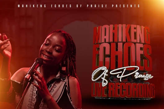 Mahikeng Echoes of Praise Live Recording